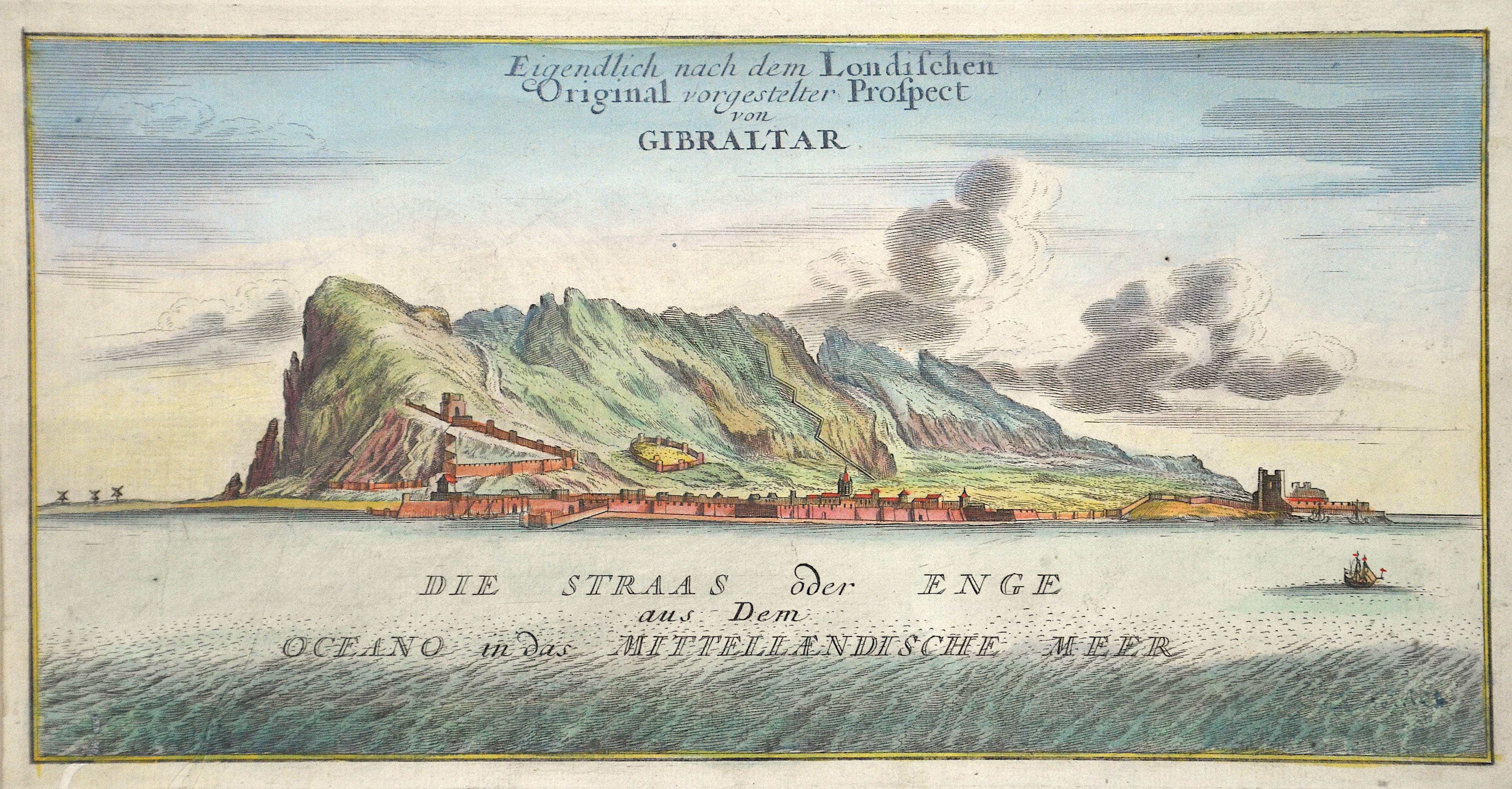 Anonymus  Eigendlich nach dem Londischen Original vorgestelter Prospect von Gibraltar.