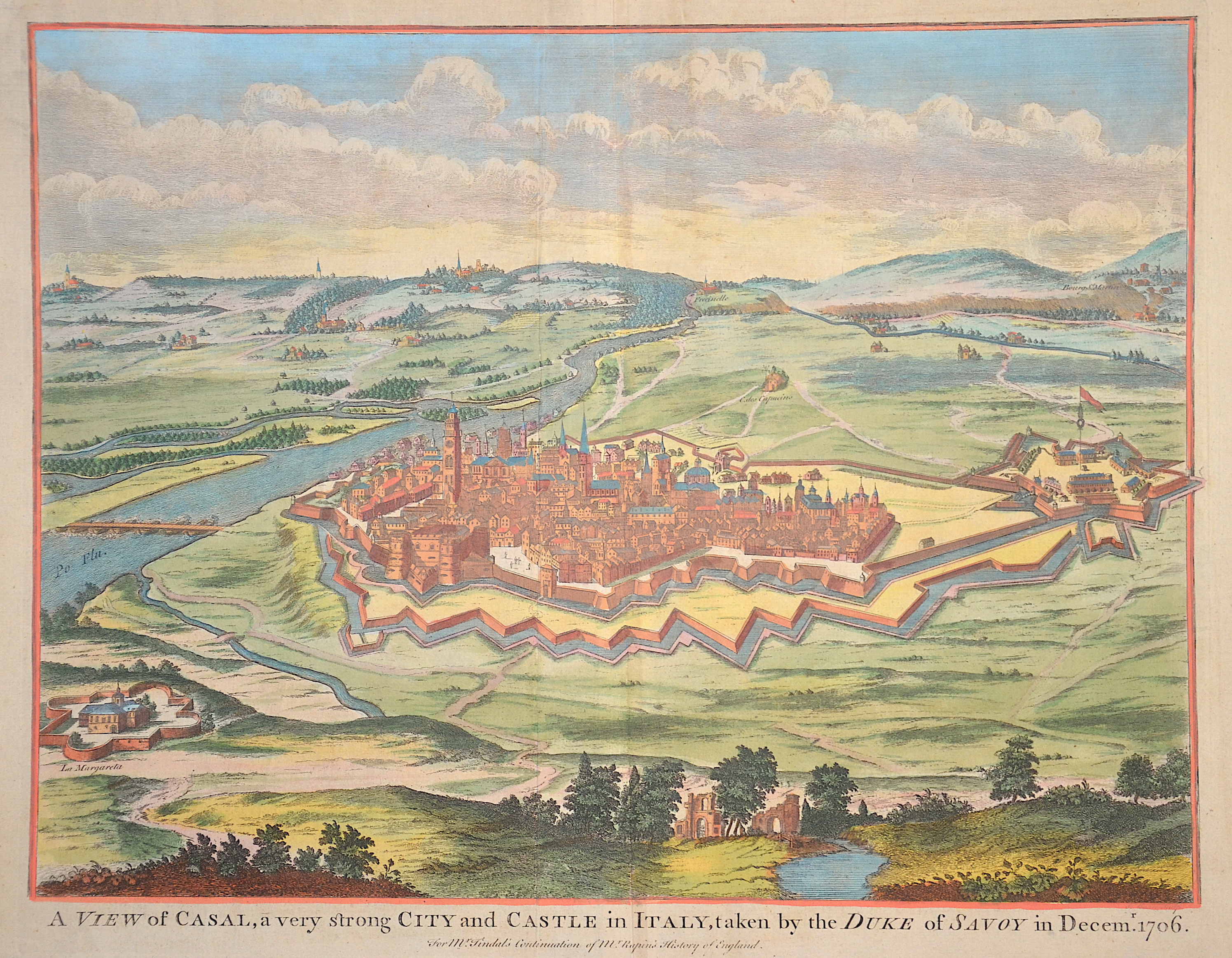 Rapin de Thoyras Paul A View of Casal, a very strong City and Castle in Italy, taken by the Duke of Savoy in Decemr. 1706.