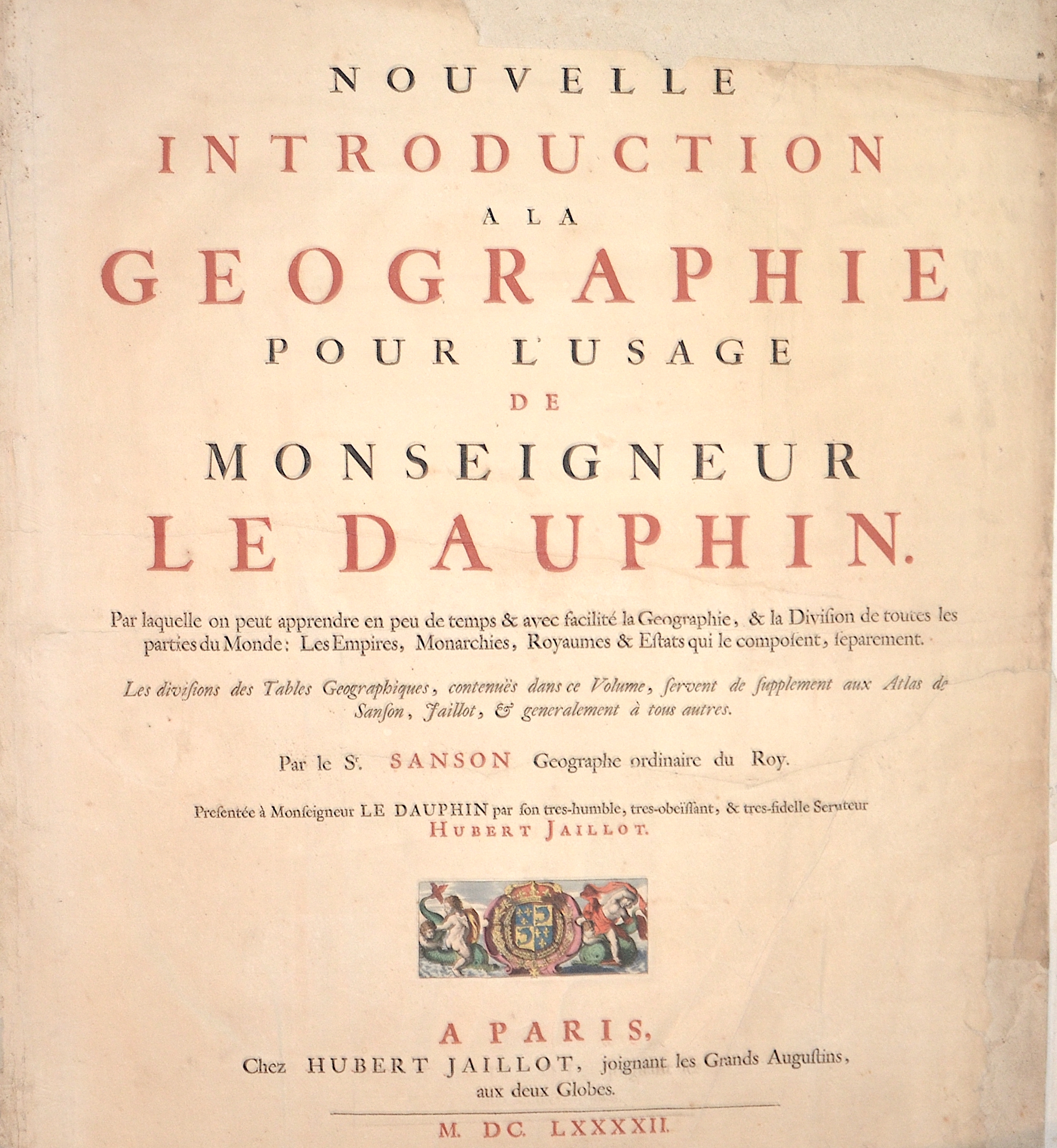 Sanson/ Jaillot, Charles Hubert Nicolas Nouvelle Introduction a la Geographie pour l’usage de Monseigneur Le Dauphin.